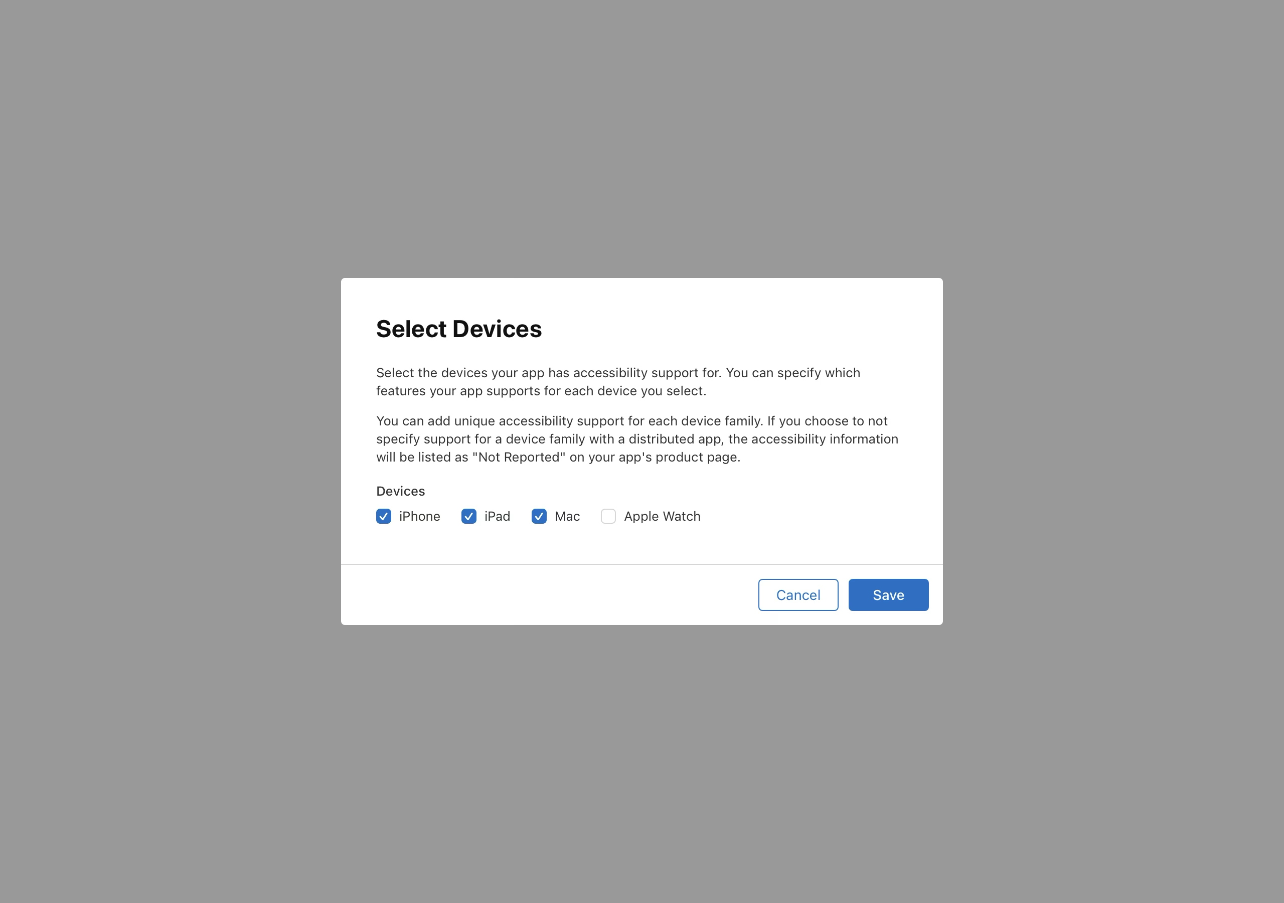 Screenshot of a popup window titled "Select Devices" asks the user to select the devices their app has accessibility support for. Checkboxes are provided for iPhone, iPad, Mac, and Apple Watch. The first three are checked. There are "Cancel" and "Save" buttons at the bottom of the window.